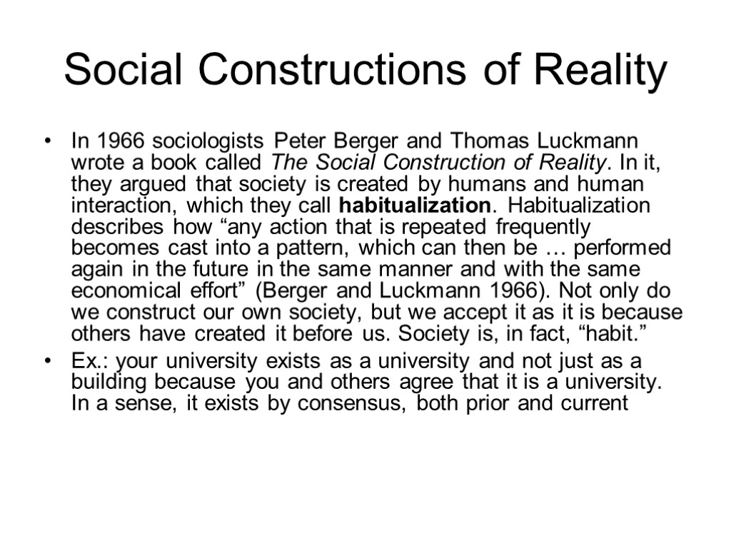 Social Constructions of Reality In 1966 sociologists Peter Berger and Thomas Luckmann wrote a